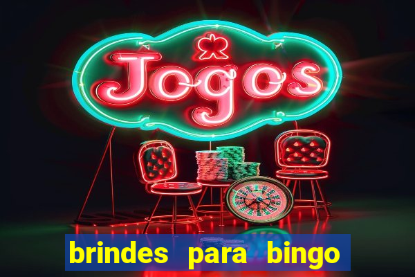 brindes para bingo de empresa